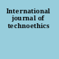 International journal of technoethics