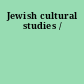 Jewish cultural studies /