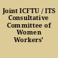 Joint ICFTU / ITS Consultative Committee of Women Workers' Questions