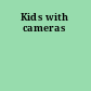 Kids with cameras