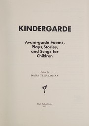 Kindergarde : avant-garde poems, plays, stories, and songs for children /