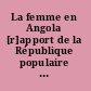 La femme en Angola [r]apport de la République populaire d'Angola à la Conférence sur la décennie des Nations unies sur la femme.