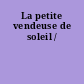 La petite vendeuse de soleil /