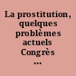 La prostitution, quelques problèmes actuels Congrès de Cambridge, 27-30 Septembre 1960.