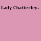 Lady Chatterley.