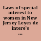 Laws of special interest to women in New Jersey Leyes de intere's especial para la mujer.