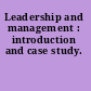 Leadership and management : introduction and case study.