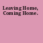 Leaving Home, Coming Home.