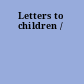 Letters to children /