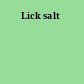Lick salt