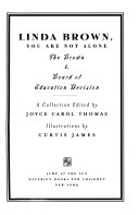 Linda Brown, you are not alone : the Brown v. Board of Education decision : a collection /