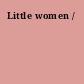 Little women /