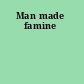 Man made famine