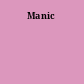 Manic