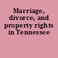 Marriage, divorce, and property rights in Tennessee