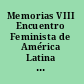 Memorias VIII Encuentro Feminista de América Latina y El Caribe : Juan Dolio, Santo Domingo, República Dominicana del 21 al 26 de noviembre de 1999 /