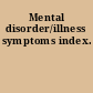 Mental disorder/illness symptoms index.