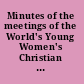 Minutes of the meetings of the World's Young Women's Christian Association Committee