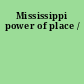 Mississippi power of place /