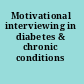 Motivational interviewing in diabetes & chronic conditions /