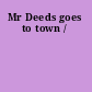 Mr Deeds goes to town /