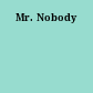 Mr. Nobody