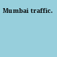 Mumbai traffic.