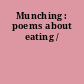 Munching : poems about eating /