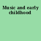 Music and early childhood