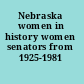 Nebraska women in history women senators from 1925-1981 /