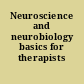 Neuroscience and neurobiology basics for therapists /