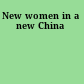 New women in a new China