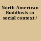 North American Buddhists in social context /