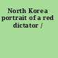 North Korea portrait of a red dictator /