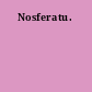 Nosferatu.