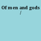 Of men and gods /