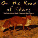 On the road of stars : Native American night poems and sleep charms /