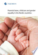Parental leave, childcare and gender equality in the Nordic countries
