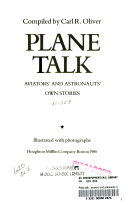 Plane talk : aviators' and astronauts' own stories /