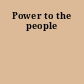 Power to the people