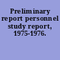 Preliminary report personnel study report, 1975-1976.