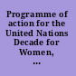 Programme of action for the United Nations Decade for Women, 1975-85 Womens' Council of Zambia fights for development, equality, and peace /