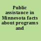 Public assistance in Minnesota facts about programs and recipients.