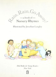 Rain, Rain, go away : a book of nursery rhymes /