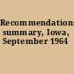 Recommendations summary, Iowa, September 1964