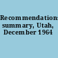 Recommendations summary, Utah, December 1964