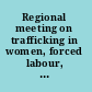Regional meeting on trafficking in women, forced labour, and slavery-like practice in Asia and Pacific 19-21 February, 1997, Bangkok, Thailand /