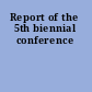 Report of the 5th biennial conference