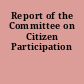 Report of the Committee on Citizen Participation