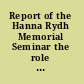 Report of the Hanna Rydh Memorial Seminar the role of women in the economic development of West Africa, Fourth Bay College, Freetown, Sierra Leone, 2nd to 12th April 1966 /